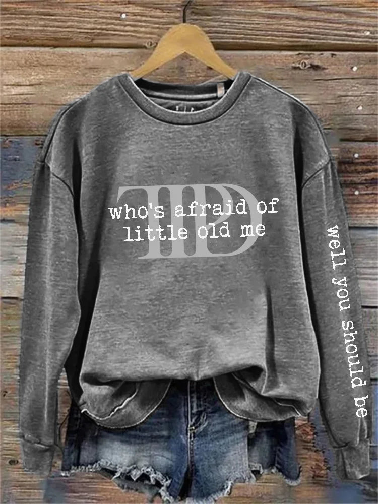 Who's Afraid Well You Should Be Sweatshirt