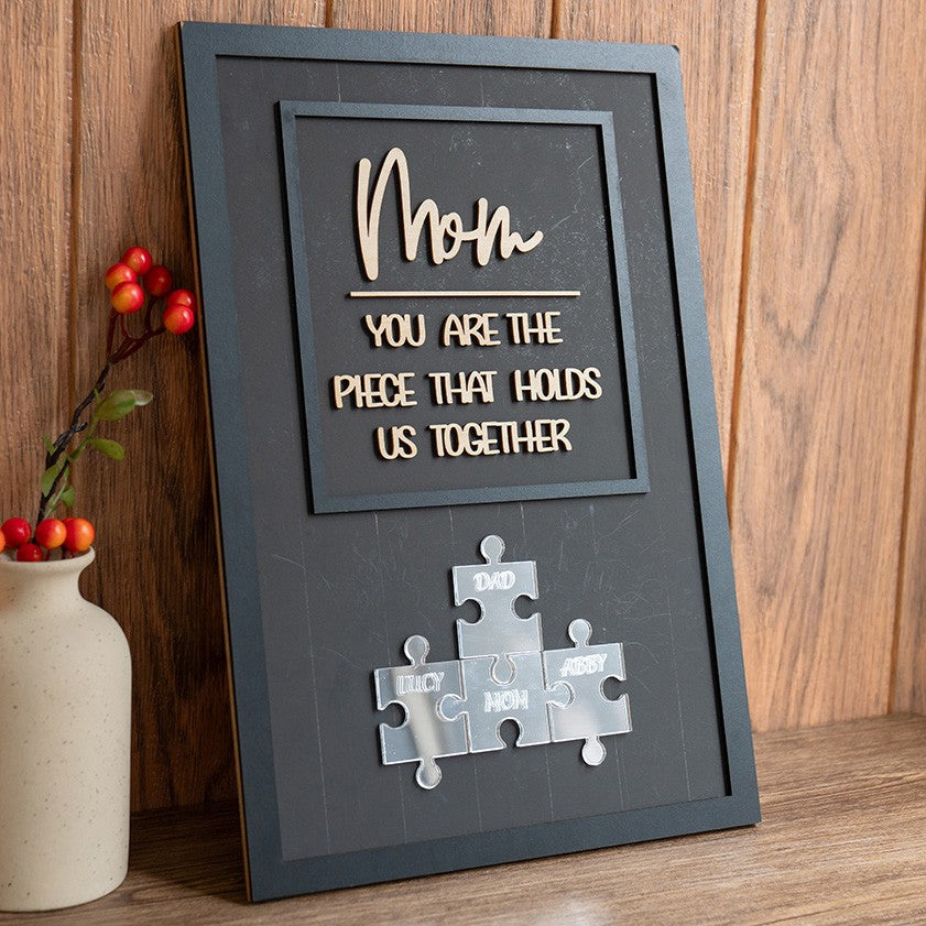 Mom You Are The Piece That Holds Us Together Wooden Puzzle Piece Mother's Day Sign