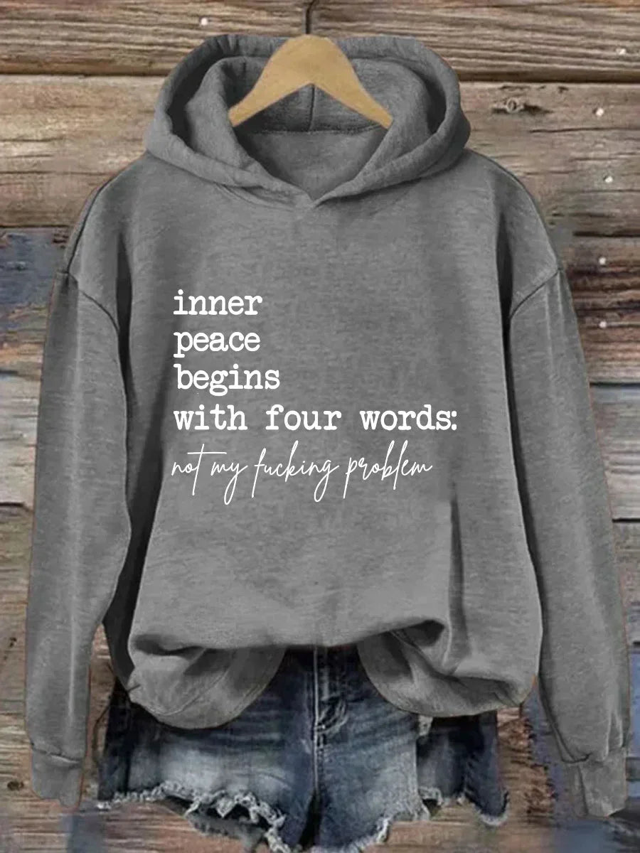 Inner Peace Begins With Four Words Not My Fucking Problem Hoodie