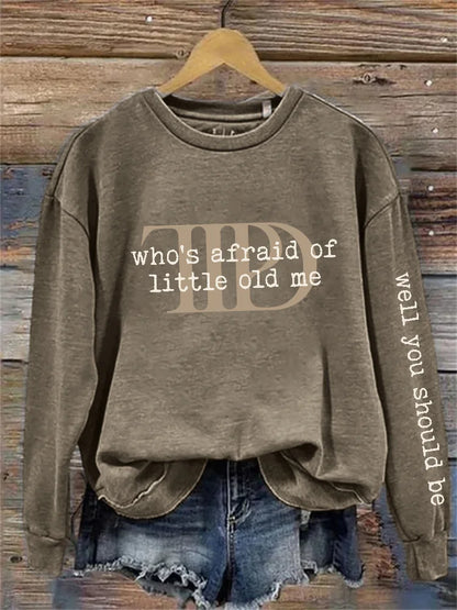 Who's Afraid Well You Should Be Sweatshirt