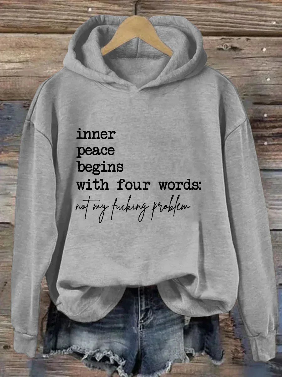 Inner Peace Begins With Four Words Not My Fucking Problem Hoodie