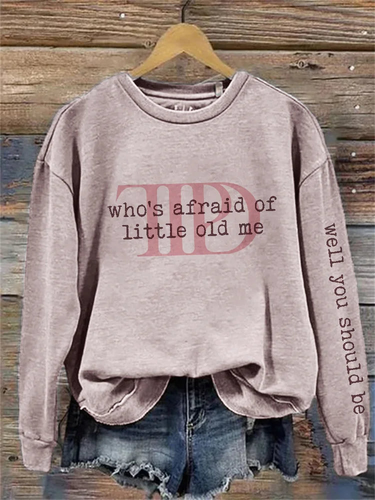 Who's Afraid Well You Should Be Sweatshirt