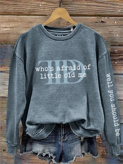 Who's Afraid Well You Should Be Sweatshirt