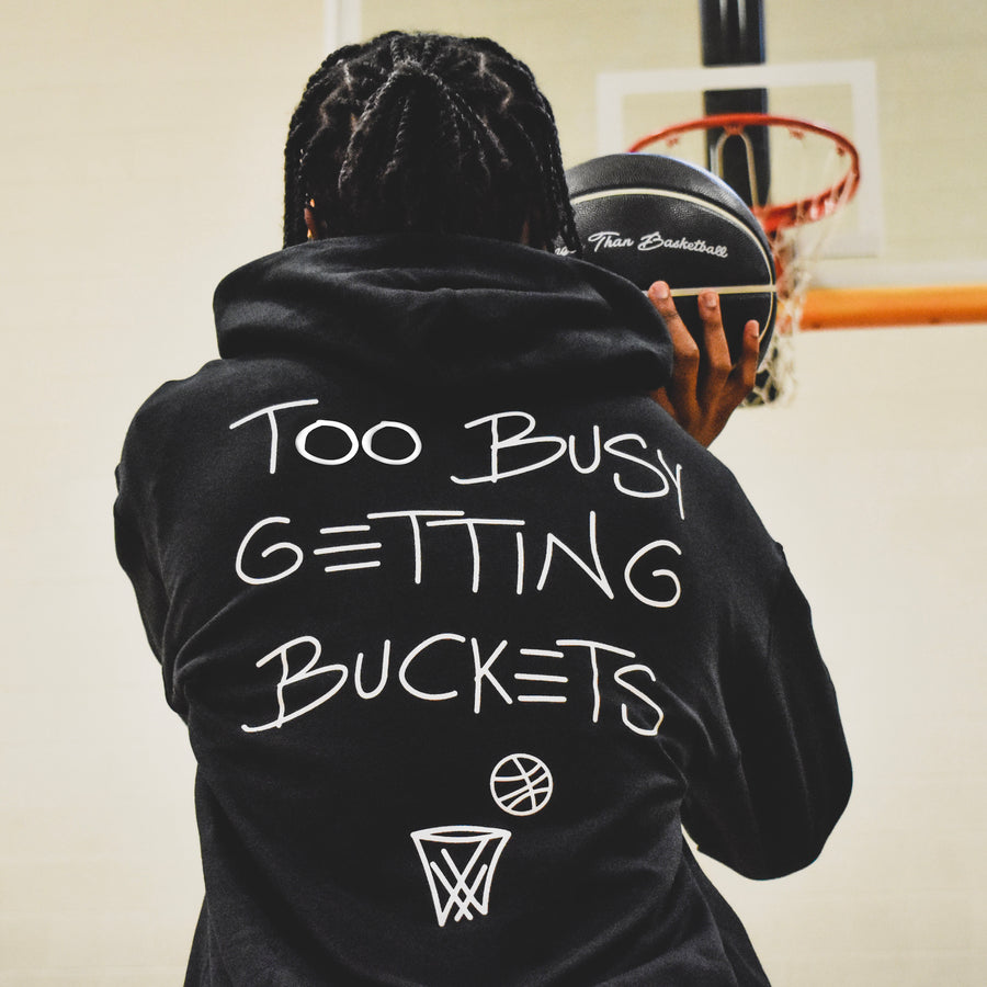 Too Busy Getting Buckets - Hoodie