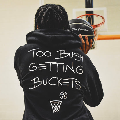 Too Busy Getting Buckets - Hoodie