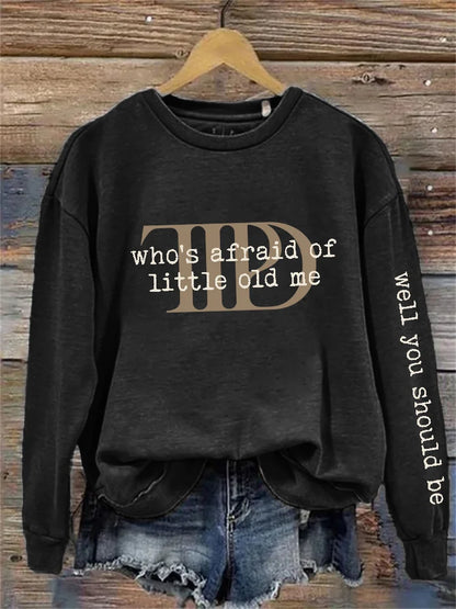 Who's Afraid Well You Should Be Sweatshirt