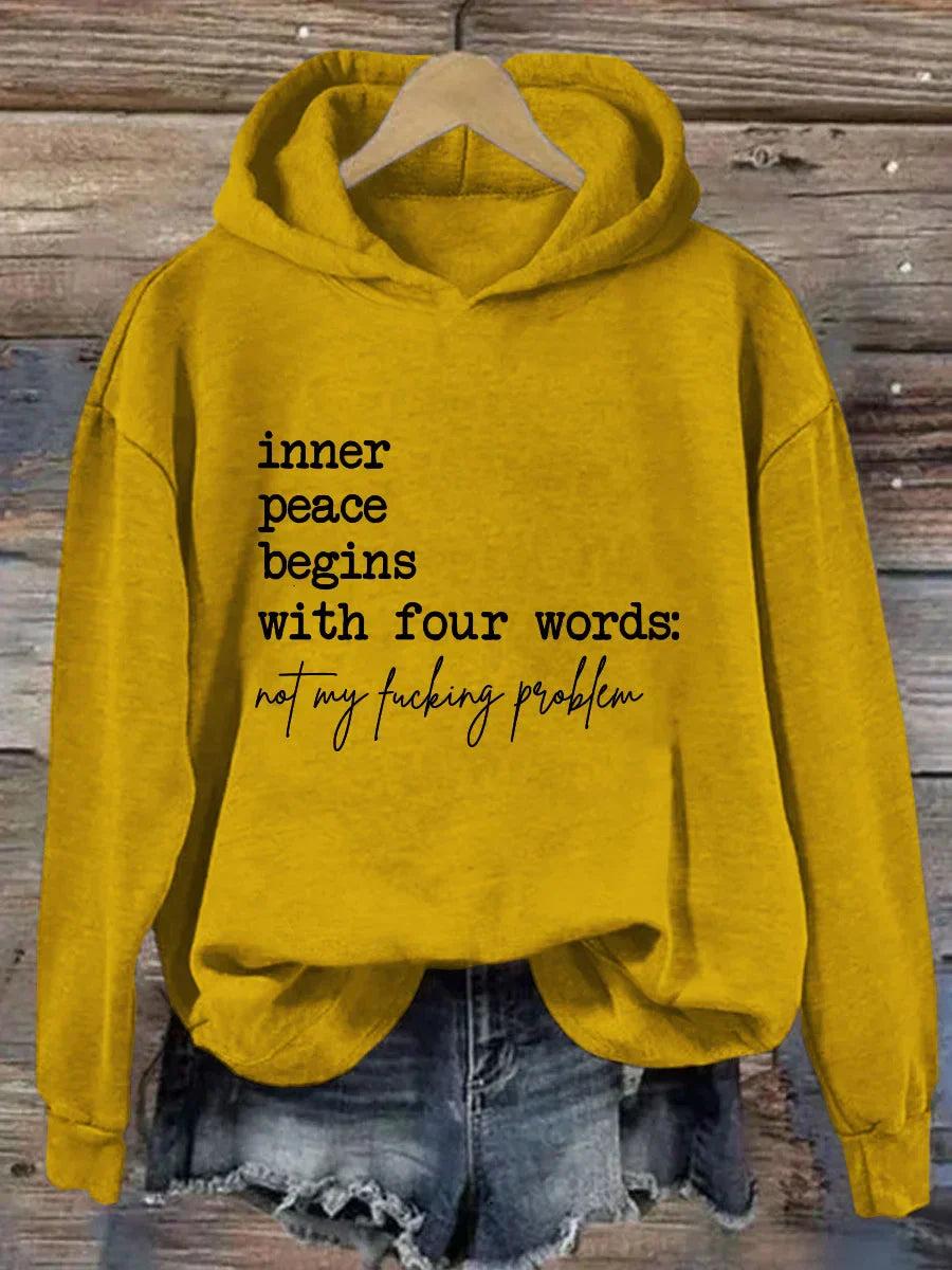 Inner Peace Begins With Four Words Not My Fucking Problem Hoodie