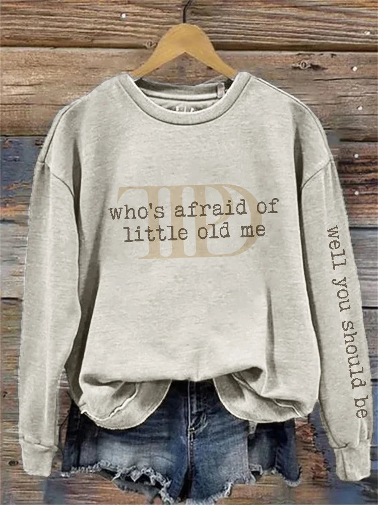 Who's Afraid Well You Should Be Sweatshirt