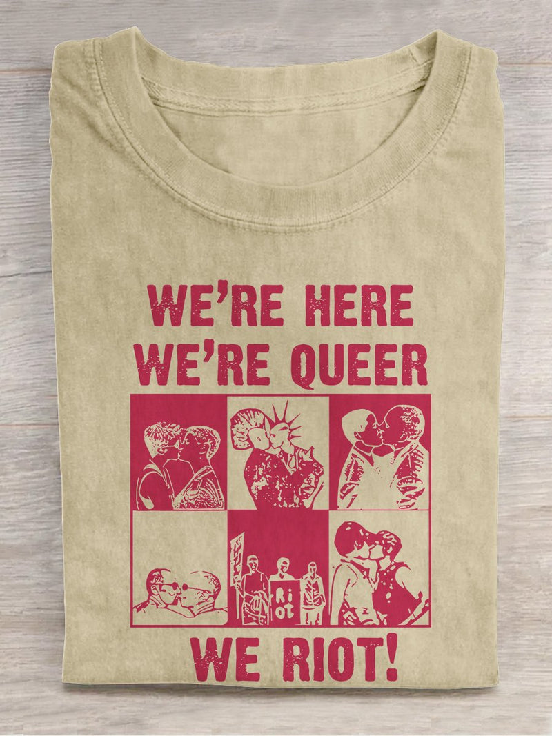 We're Here We're Queer We Riot Pride Was A Riot LGBT Casual Print T-Shirt