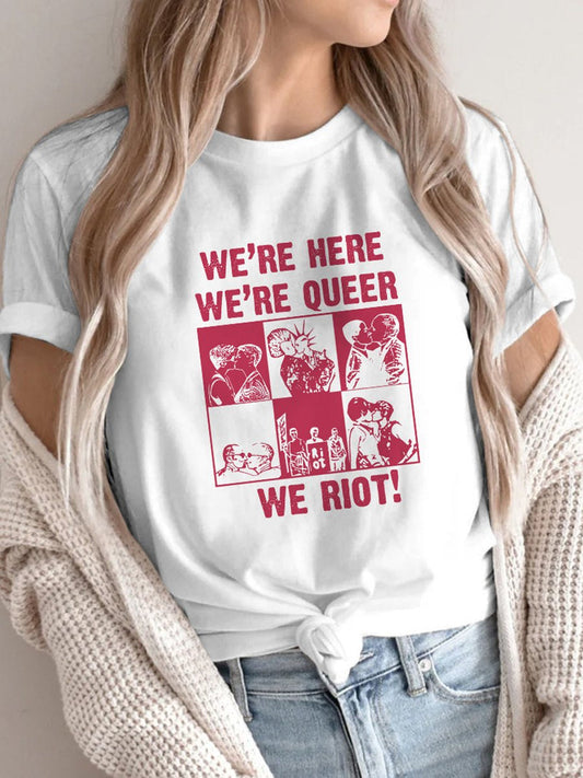 We're Here We're Queer We Riot Pride Was A Riot LGBT Casual Print T-Shirt